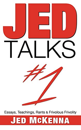 Jed Talks #1: Essays, Teachings, Rants & Frivolous Frivolity von Wisefool Press