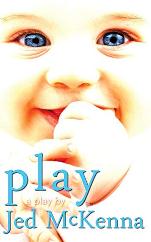 Play: A Play by Jed McKenna (The Dreamstate Trilogy, Band 2)