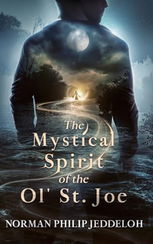 The Mystical Spirit of the Ol' St. Joe (The Old River Chronicles, Band 2) von DartFrog Books