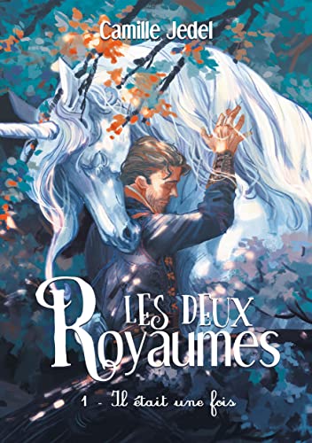 Les deux Royaumes: Tome 1 Il était une fois