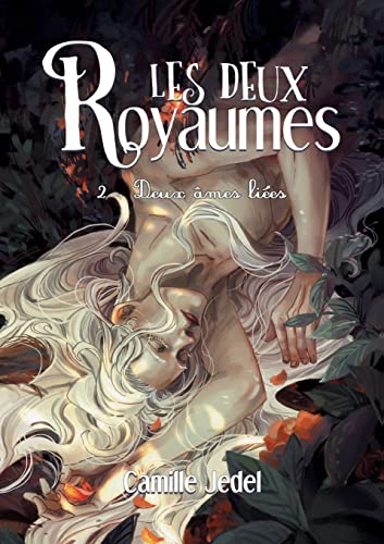 Les deux Royaumes: Tome 2 Deux âmes liées