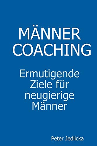 Männercoaching: Ermutigende Ziele für neugierige Männer von Lulu