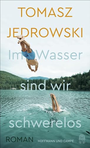 Im Wasser sind wir schwerelos: Roman von Hoffmann und Campe Verlag