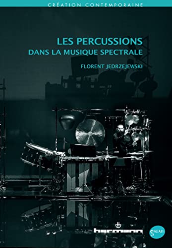 Les percussions dans la musique spectrale von HERMANN
