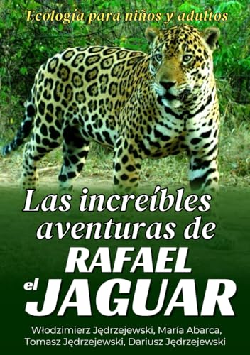 Las increíbles aventuras de Rafael el jaguar Las increíbles aventuras de Rafael el jaguar von independiente