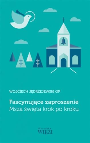 Fascynujace zaproszenie: Msza święta krok po kroku Fascynujace zaproszenie: Msza święta krok po kroku