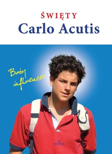 Święty Carlo Acutis Boży influencer Święty Carlo Acutis Boży influencer von Arystoteles