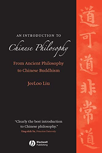 Chinese Philosophy: From Ancient Philosophy to Chinese Buddhism von Wiley-Blackwell