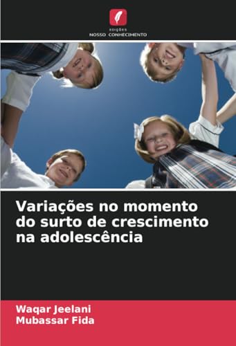 Variações no momento do surto de crescimento na adolescência von Edições Nosso Conhecimento