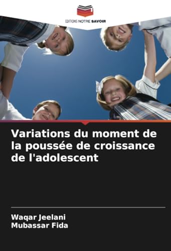 Variations du moment de la poussée de croissance de l'adolescent von Editions Notre Savoir