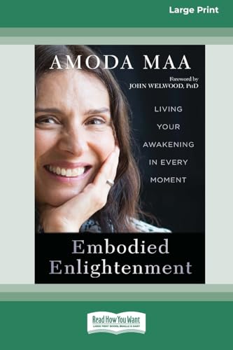 Embodied Enlightenment: Living Your Awakening in Every Moment (16pt Large Print Format) von ReadHowYouWant