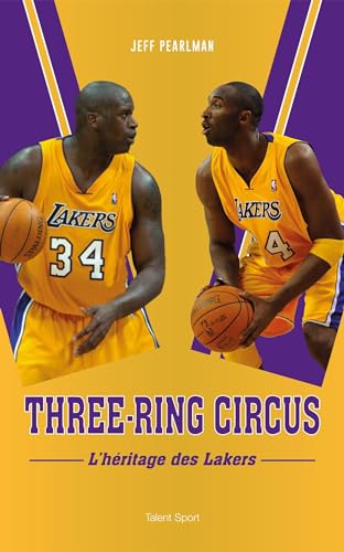 Three-Ring Circus: L'héritage des Lakers Three-Ring Circus: L'héritage des Lakers von TALENT SPORT