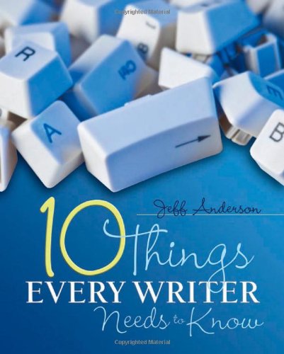 Ten Things Every Writer Needs to Know Ten Things Every Writer Needs to Know von STENHOUSE PUBL