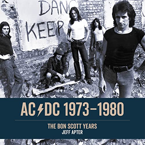 AC/DC 1973-1980: The Bon Scott Years: 2018The Bon Scott Years von Jawbone Press