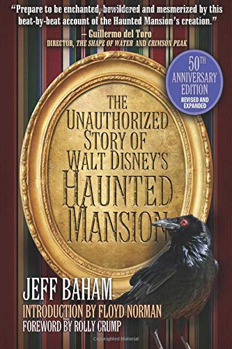 The Unauthorized Story of Walt Disney's Haunted Mansion: Second Edition von Theme Park Press
