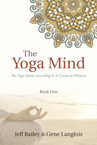 The Yoga Mind - The Yoga Sutras According to A Course in Miracles (Book One)
