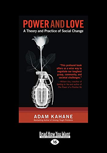 Power and Love: A Theory and Practice of Social Change: A Theory and Practice of Social Change (Large Print 16pt) von ReadHowYouWant