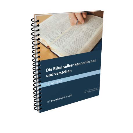 Die Bibel selber kennenlernen und verstehen - Für Kursleiter