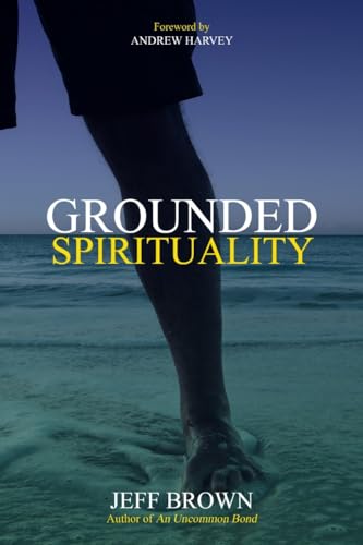 Grounded Spirituality Grounded Spirituality
