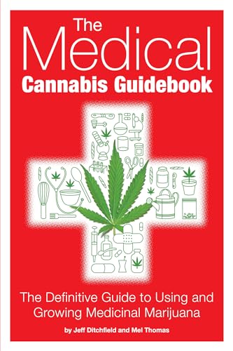 The Medical Cannabis Guidebook: The Definitive Guide to Using and Growing Medicinal Marijuana von Green Candy Press