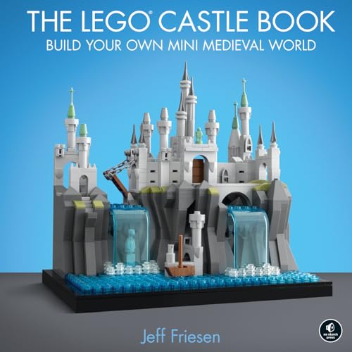 The LEGO Castle Book: Build Your Own Mini Medieval World von No Starch Press