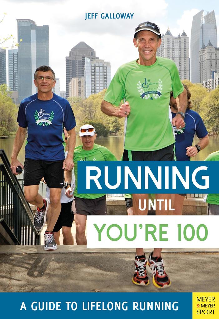 Running Until You're 100 von Meyer + Meyer Fachverlag