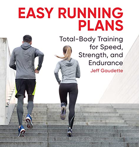 Easy Running Plans: Total-Body Training for Speed, Strength, and Endurance von Rockridge Press