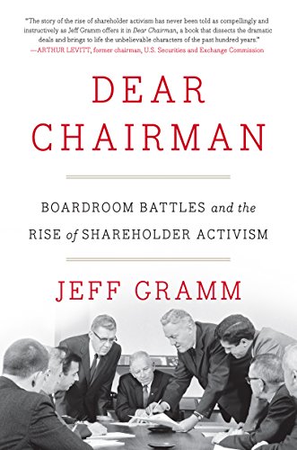 Dear Chairman: Boardroom Battles and the Rise of Shareholder Activism Dear Chairman: Boardroom Battles and the Rise of Shareholder Activism von Harper Business