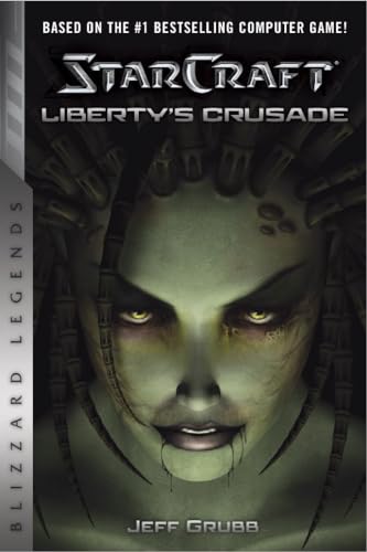 StarCraft: Liberty's Crusade (StarCraft: Blizzard Legends, Band 1) von Blizzard Entertainment