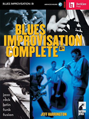 BLUES IMPROVISATION COMPLETE Bb INSTRUMENTS BK/CD: Noten, CD für Instrument(e) in b (Berklee Press Workshop): B Flat Instruments