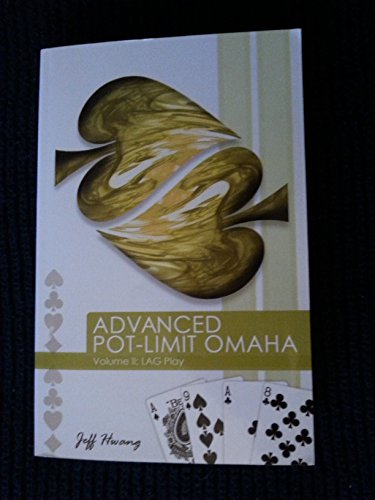 Advanced Pot-Limit Omaha Volume II: Lag Play von Dimat Enterprises, Incorporated