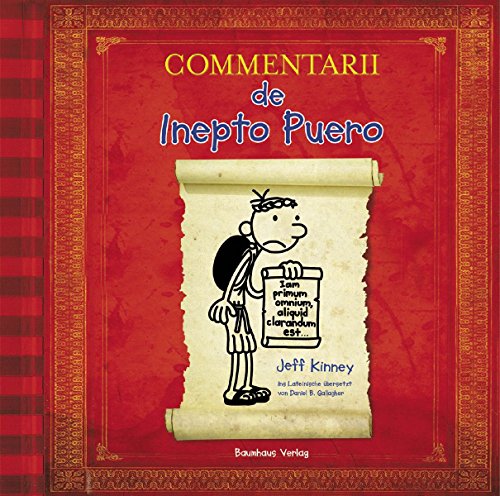 Commentarii de Inepto Puero: Gregs Tagebuch auf Latein. Commentarii de Inepto Puero: Gregs Tagebuch auf Latein.