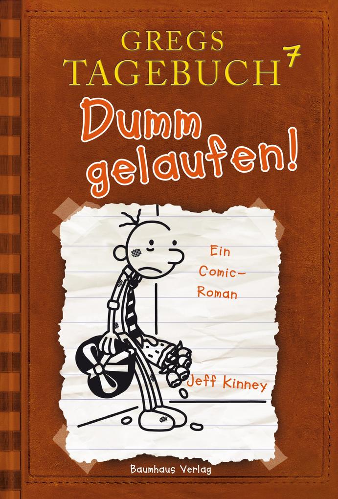 Gregs Tagebuch 07 - Dumm gelaufen! von Baumhaus Verlag GmbH