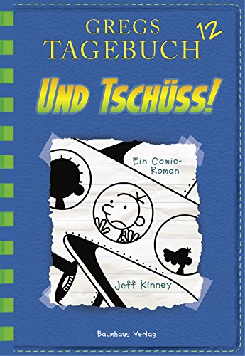 Gregs Tagebuch 12 - Und tschüss!: Band 12 von Baumhaus