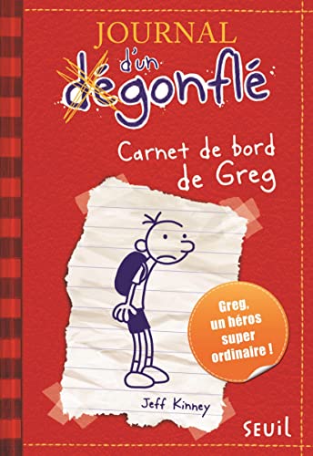 Journal d'un Dégonflé - Carnet de bord de Greg Heffley: Ausgezeichnet mit dem Blue Peter Book Award 2012; Best Children's Book of the Last 10 Years (JOURNAL DUN DEGONFLE) von Seuil