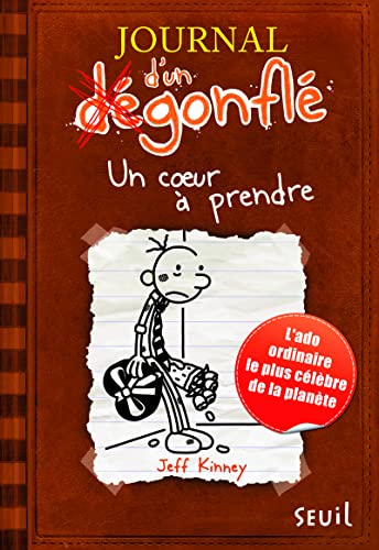 Journal d'un dégonflé - Un coeur à prendre: L' ado ordinaire le plus célèbre de la planète