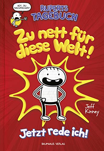 Ruperts Tagebuch - Zu nett für diese Welt!: Jetzt rede ich!