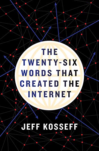 The Twenty-Six Words That Created the Internet von Cornell University Press