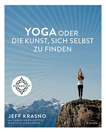 Yoga oder die Kunst, sich selbst zu finden Yoga oder die Kunst, sich selbst zu finden von Irisiana