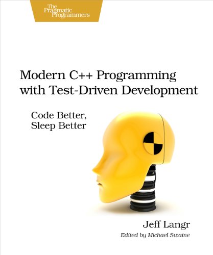 Modern C++ Programming with Test-Driven Development: Code Better, Sleep Better von O'Reilly UK Ltd.