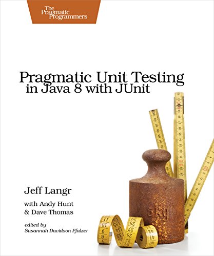 Pragmatic Unit Testing in Java 8 With Junit