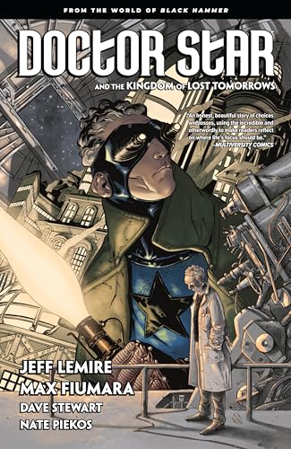 Doctor Star & The Kingdom of Lost Tomorrows: From the World of Black Hammer Doctor Star & The Kingdom of Lost Tomorrows: From the World of Black Hammer
