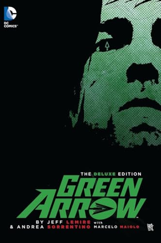 Green Arrow By Jeff Lemire & Andrea Sorrentino Deluxe Edition Green Arrow By Jeff Lemire & Andrea Sorrentino Deluxe Edition