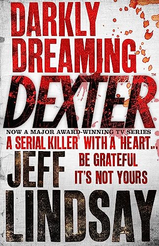 Darkly Dreaming Dexter: The GRIPPING thriller that's inspired the new Showtime series DEXTER: ORIGINAL SIN