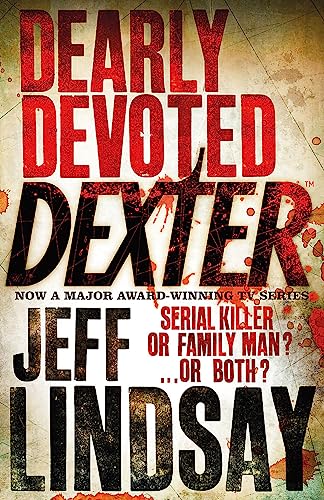 Dearly Devoted Dexter: DEXTER NEW BLOOD, the major TV thriller on Sky Atlantic (Book Two)