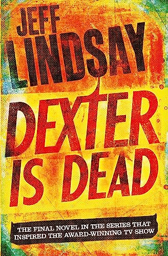 Dexter Is Dead: The GRIPPING thriller that's inspired the new Showtime series DEXTER: ORIGINAL SIN (Book Eight) von Orion Publishing Group
