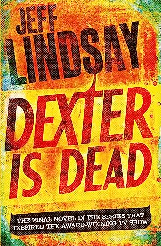 Dexter Is Dead: DEXTER NEW BLOOD, the major TV thriller on Sky Atlantic (Book Eight)