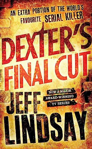 Dexter's Final Cut: DEXTER NEW BLOOD, the major TV thriller on Sky Atlantic (Book Seven)