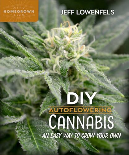 DIY Autoflowering Cannabis: An Easy Way to Grow Your Own (Homegrown City Life, 7, Band 7) von New Society Publishers