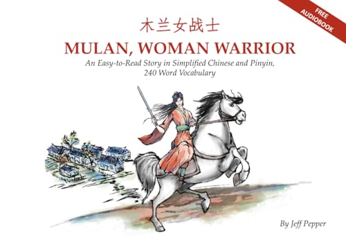 Mulan, Woman Warrior: An Easy-to-Read Story in Simplified Chinese and Pinyin, 240 Word Vocabulary: An Easy-To-Read Story in Simplified Chinese and Pinyin, 240 Word Vocabulary Level von Imagin8 Press